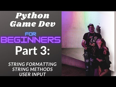Python Game Making For Beginners Part 3 String Formatting String Methods User Input