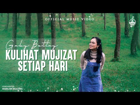 Kulihat Mujizat Setiap Hari - Gaby Bettay (Official Music Video)