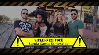 Viciado Em Você | Santa Esmeralda (Clipe Oficial)