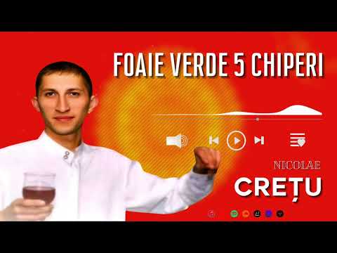 Nicolae Crețu - FOAIE VERDE 5 CHIPERI