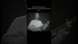 Pete Seeger performing “What Did You Learn In School Today?” by Tom Paxton back in 1964.
