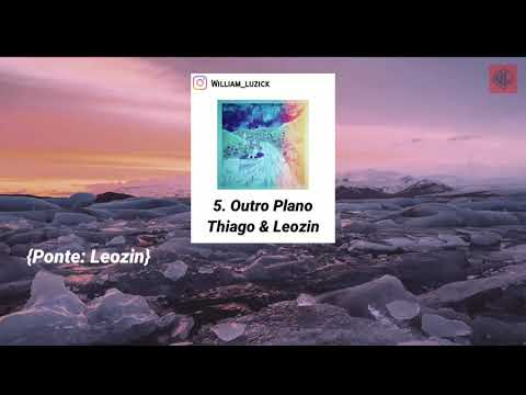 5. Thiago x Leozin - Outro Plano | Letra
