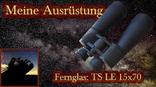 Meine Ausrüstung: Das TS LE 15x70 Fernglas - Astronomie Stroblmayr