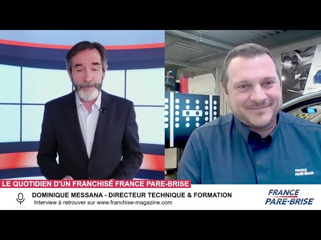 « L’interview vidéo des franchiseurs » Dominique Messana, France Pare-Brise (3/3)