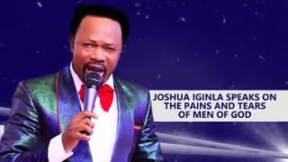 THE PAINS AND TEARS OF MEN OF GOD JOSHUA IGINLA