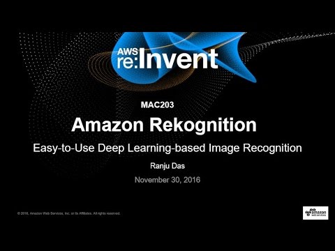 AWS re:Invent 2016: NEW LAUNCH! Introducing Amazon Rekognition (MAC203)