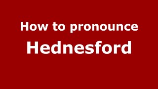 How to pronounce Hednesford