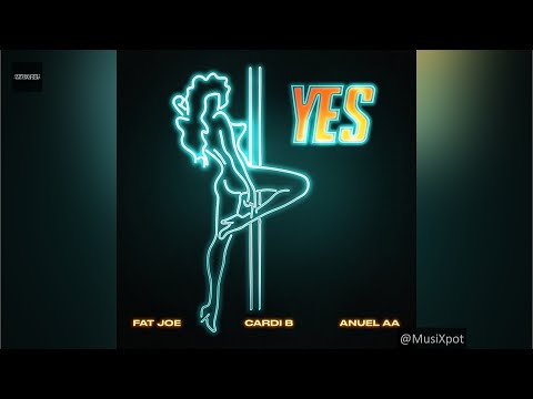 Fat Joe - Yes (Clean Version) ft. Cardi B & Anuel AA