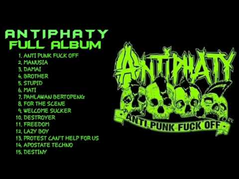 ANTIPHATY FULL ALBUM | Anti Punk Fuck Off - Kipa Lop