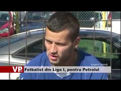 Fotbalist din Liga I, pentru Petrolul