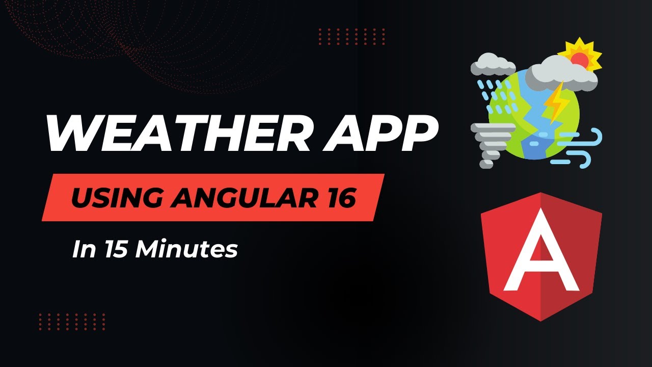 Build an Angular Weather App From Scratch | The Weather API Tutorial | Angular Project Tutorial