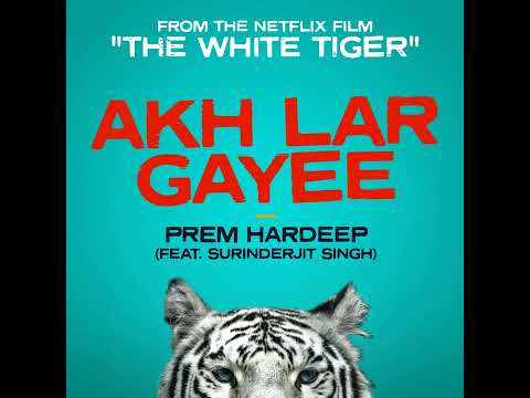 Akh Lar Gayee From the Netflix Film ＂The White Tiger" (Official Music Video) Prem & Hardeep