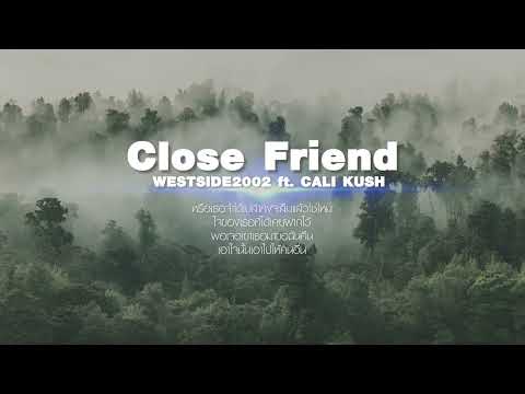 WESTSIDE2002 - Close Friend Ft. CALI KUSH [ Official Audio + Lyrics ]