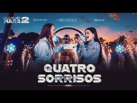 Quatro Sorrisos - Mara Pavanelly, Márcia Fellipe (DVD PLAYLIST MARA 2)