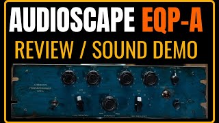 Video thumbnail for AUDIOSCAPE EQP-A | Review & Sound Demo by Mixing Music Analog