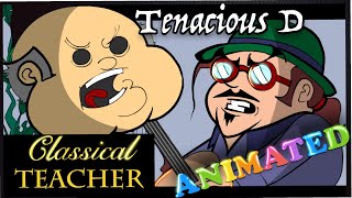 TENACIOUS D: Classical Teacher (Animation)