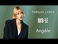 Angèle - Dis-le (Paroles, Lyrics)