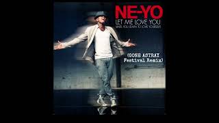 Ne-Yo - Let Me Love You (GONE ASTRAY Festival Remix)