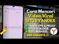Cara Mencari Video Viral Di Yandex Tanpa VPN Tanpa VPN Dan Proxy 2025