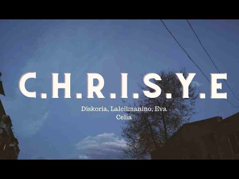 Diskoria, Laleilmanino, Eva Celia - C.H.R.I.S.Y.E (Lyrics)