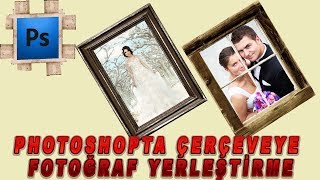 Photoshopta çerçeveye fotoğraf yerleştirme