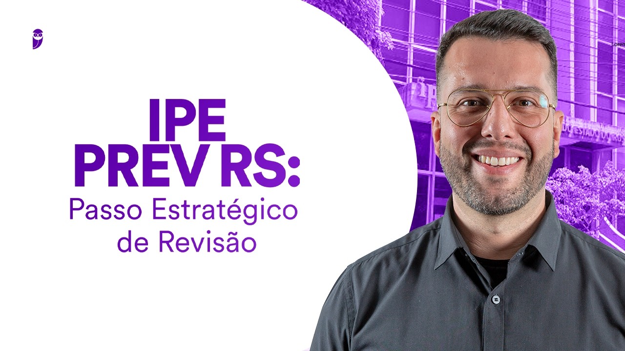 Concurso: IPE PREV RS: Passo Estratégico de Revisão