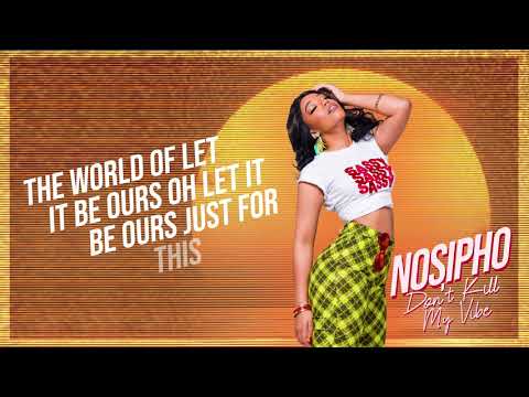 Nosipho - Don't Kill My Vibe (Lyric Video)