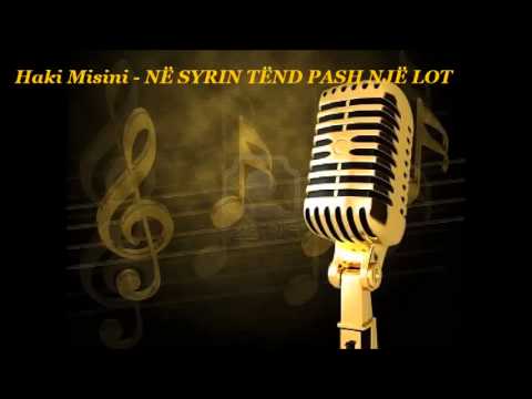 Haki Misini - NË SYRIN TËND PASH NJË LOT
