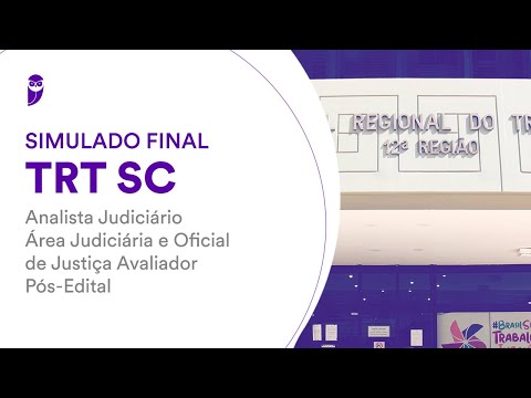 Simulado Final TRT SC – Analista Judiciário: Área Judiciária e OJ Avaliador – Pós-Edital