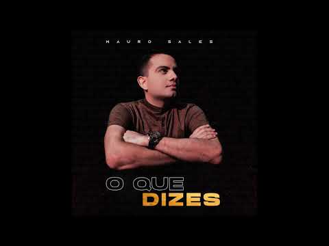 Mauro Sales - O que dizes - (Áudio Oficial)