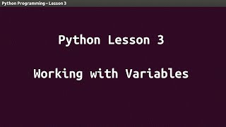 Download the video "Python Lesson 03 - Working with Variables"