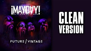 ¡MAYDAY! - Against My Better Judgement [CLEAN]