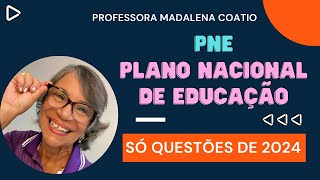 PLANO NACIONAL DE EDUCAÇÃO - PNE: SÓ QUESTÕES DE 2024
