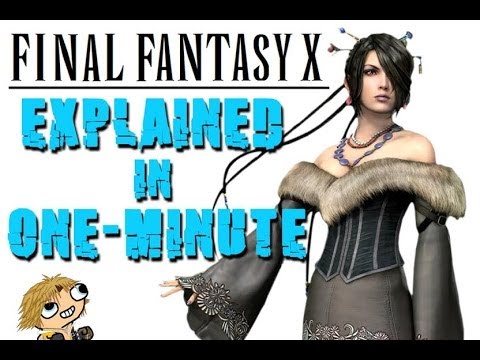 Final Fantasy X Explained in One-Minute