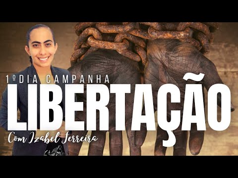 14/06/2023 1º DIA - CAMPANHA DE LIBERTAÇÃO  COM IZABEL FERREIRA