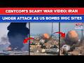 CENTCOM's Scary War Video- Iran Under Attack As US Bombs IRGC's Command Centers, Air Defence Sites