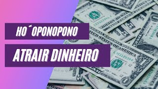 Hooponopono do Dinheiro 108 vezes | Poderoso Mantra para Atrair Dinheiro