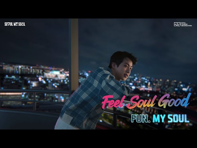 [Seoul & Jin of BTS] Feel Soul Good – Episode 3. FUN