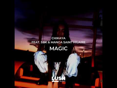Chikaya feat SBK & Manga Saint Hilaire - Magic (Neviks Remix)