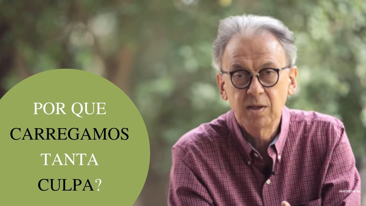 POR QUE CARREGAMOS TANTA CULPA?