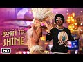 Born To Shine Diljit Dosanjh Paise Puse Baare Billo Soche Duniya Jatt Paida Hoya Bas Chhoun Vaste