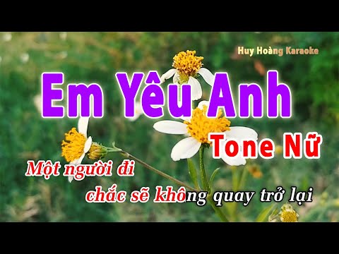 Em Yêu Anh Karaoke Tone Nữ | Huy Hoàng Karaoke