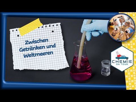 Zwischen Getränken und Weltmeeren | Chemie On Tour