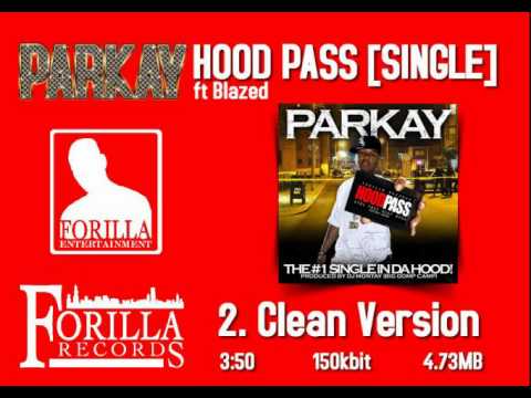 2. Clean Version / Parkay ft. Blazed - Hood Pass [SINGLE]