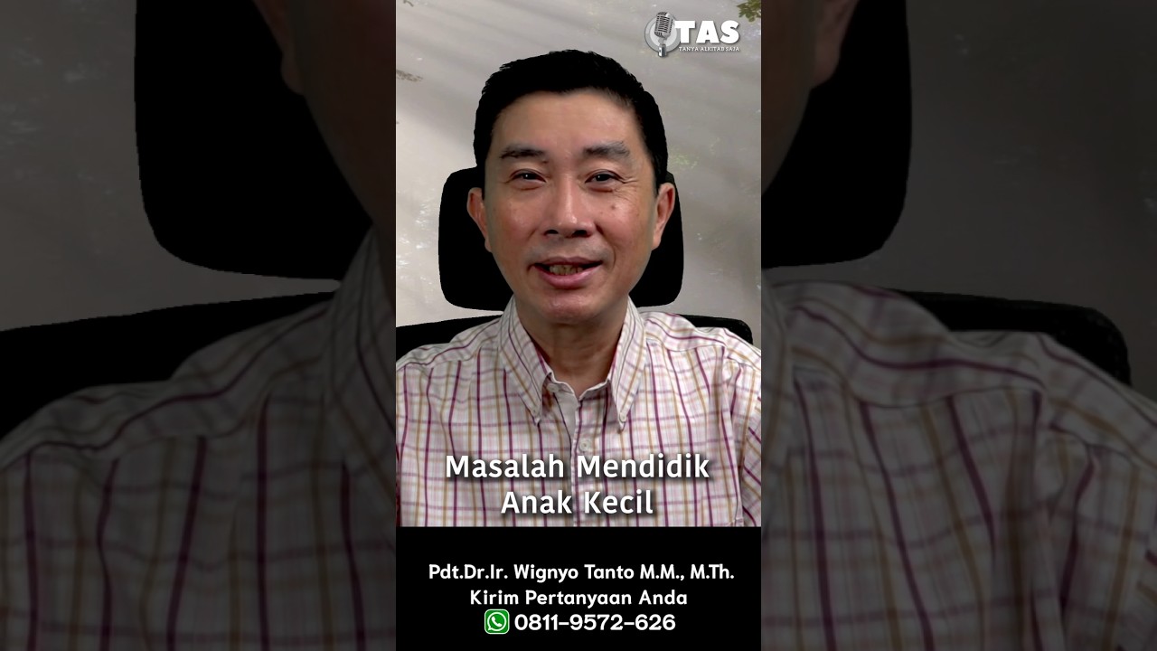 TAS#484 Masalah Mendidik Anak Kecil