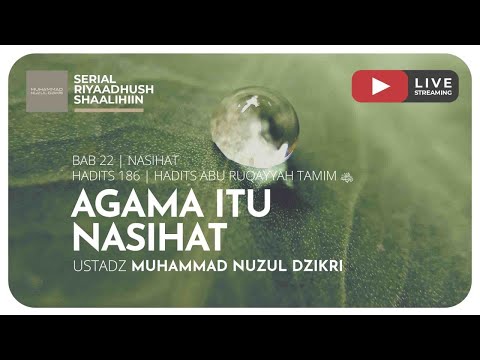 483. AGAMA ITU NASIHAT | Riyaadhush Shaalihiin