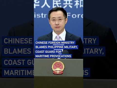 Chinese foreign ministry blames Philippine military, coast guard for maritime provocations