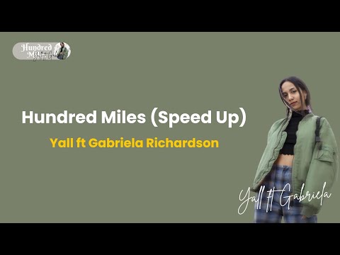Hundred Miles - Yall (Lyrics) ft. Gabriela Richardson | "you and me is more than hundred miles"