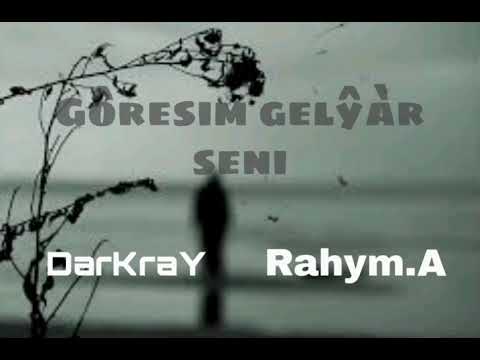 DarKraY feat Rahym.A - Gôresim gelŷàr seni 2021 tmrap