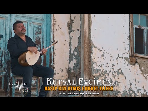 Kutsal Evcimen - Nasip Bizi Atmış Gurbet Ellere (Official Video)